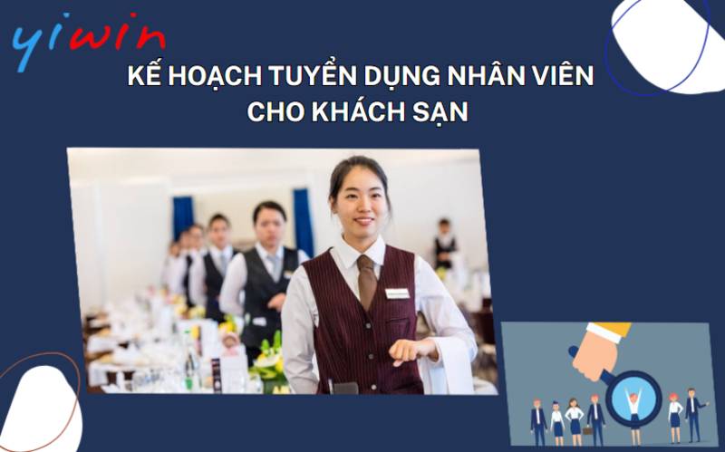 Kế hoạch tuyển dụng nhân viên cho khách sạn