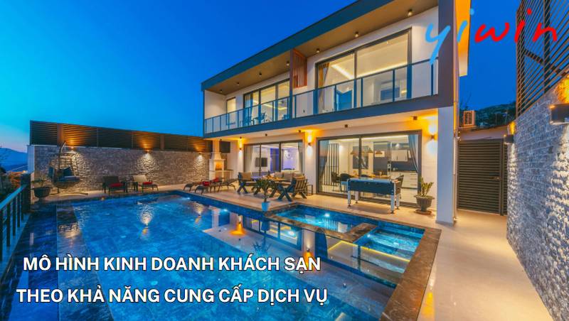 Mô hình kinh doanh khách sạn theo khả năng cung cấp dịch vụ