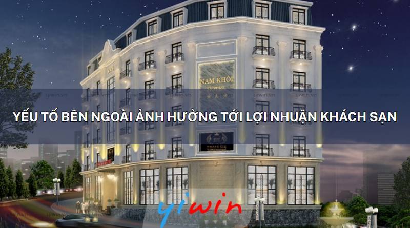 Yếu tố bên ngoài ảnh hưởng tới lợi nhuận khách sạn