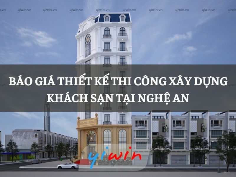 Báo giá thiết kế thi công xây dựng khách sạn tại Nghệ An