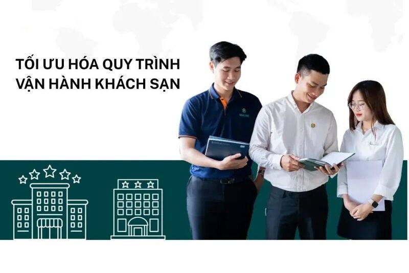 Các cách tối ưu hóa quy trình vận hành khách sạn