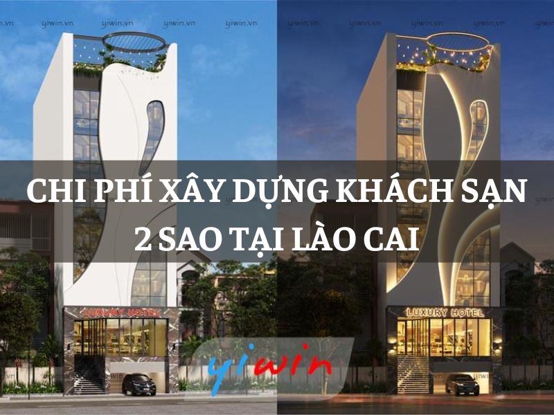 Chi phí xây dựng khách sạn 2 sao tại Lào Cai
