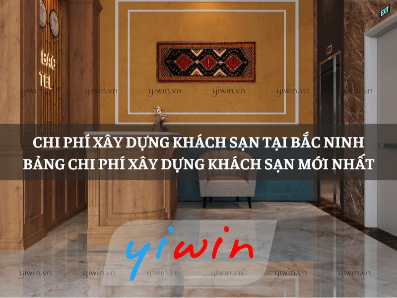 Chi phí xây dựng khách sạn tại Bắc Ninh