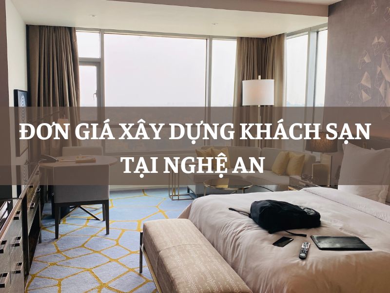 Đơn giá xây dựng khách sạn tại Nghệ An