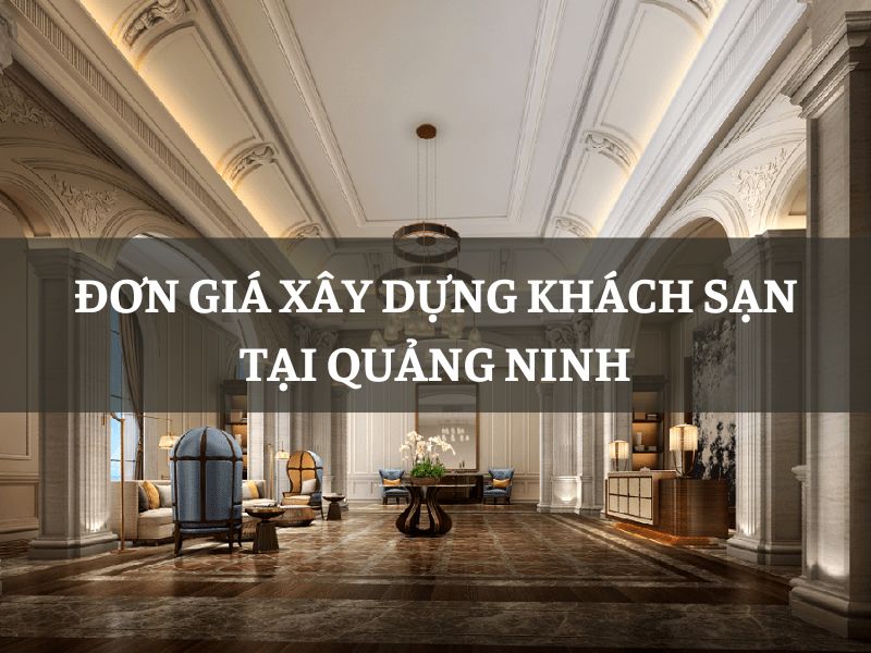 Đơn giá xây dựng khách sạn tại Quảng Ninh