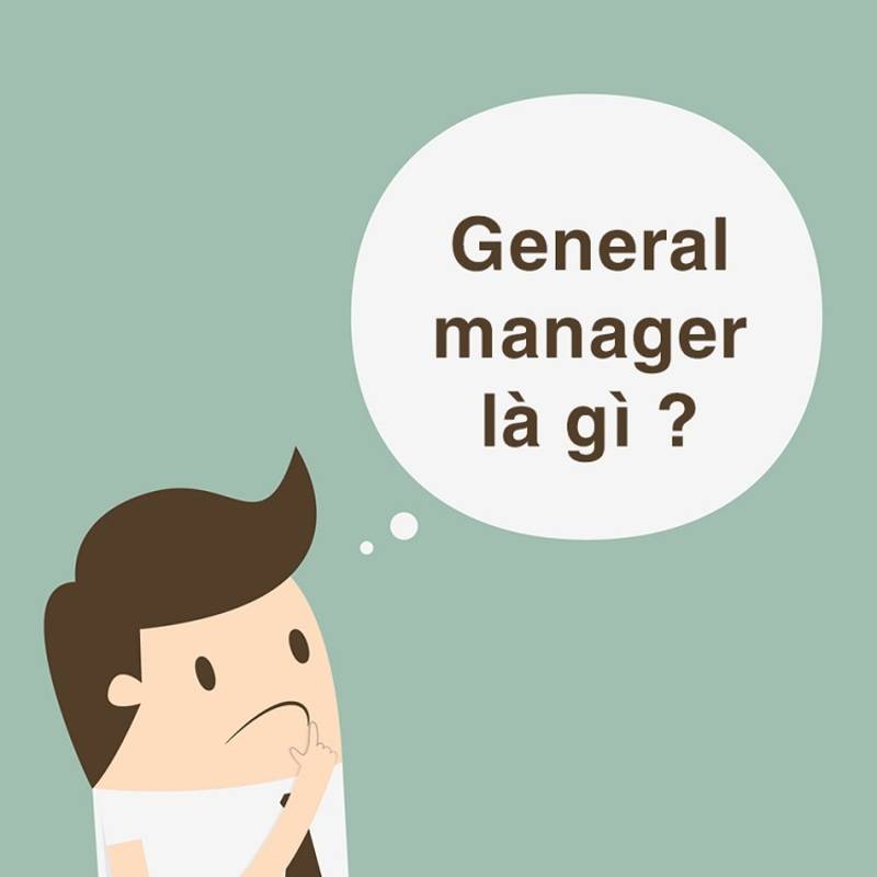 General Manager là gì