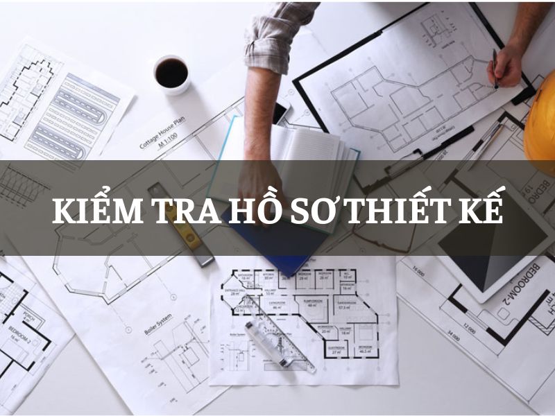 Kiểm tra hồ sơ thiết kế