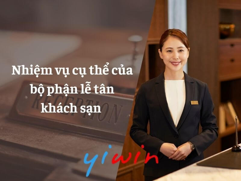 Nhiệm vụ cụ thể của bộ phận lễ tân khách sạn
