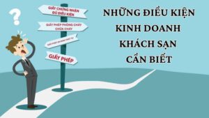 Những điều kiện kinh doanh khách sạn