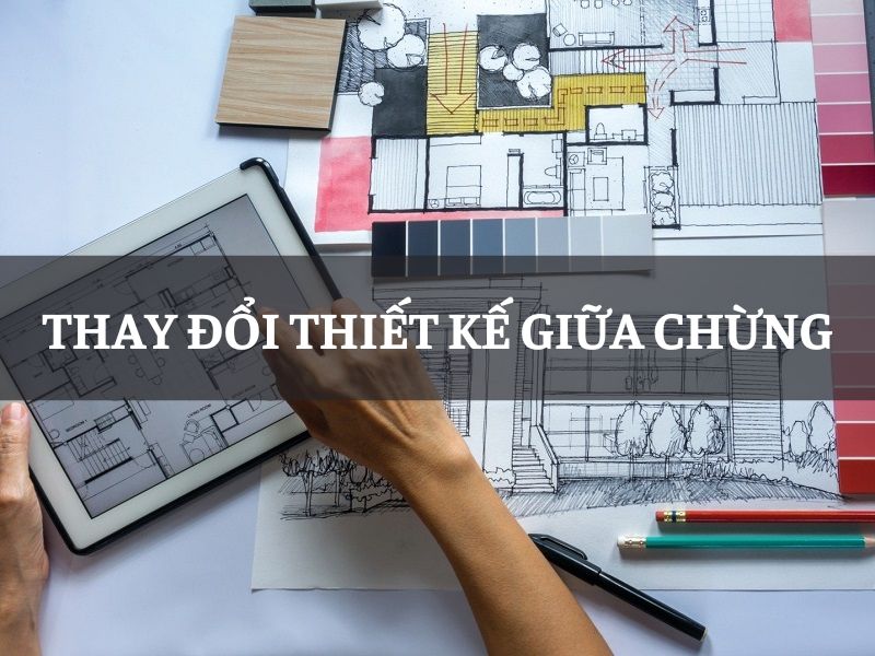Thay đổi thiết kế giữa chừng